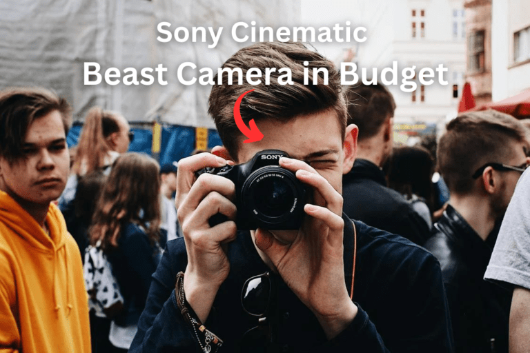 Sony Cinematic Beast Camera in Budget